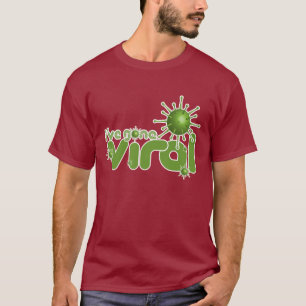 Ich habe gegangenen VirenT - Shirt