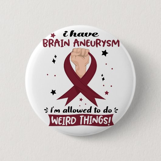 Ich habe Gehirnaneurysma, das ich seltsam machen d Button (Vorderseite)