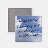 Ich habe gehofft, dass du nur ein Traum bist Magnet (Vorderseite/Rückseite)