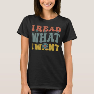 Ich habe gelesen, was ich Lesern Gewollt habe Büch T-Shirt