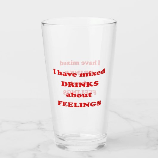 Ich habe gemischte Getränke über Gefühle - Funny Q Glas (Rückseite)