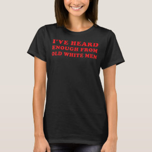Ich habe genug von Old White Men Pro Choice Fe geh T-Shirt