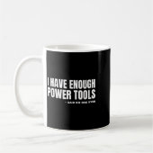 Ich habe genug Wer Tools Funny Sarcasm Handyman Va Kaffeetasse (Links)