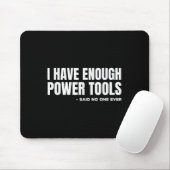 Ich habe genug Wer Tools Funny Sarcasm Handyman Va Mousepad (Mit Mouse)