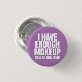 Ich habe genügend Make-up - Younique Button (Vorne & Hinten)