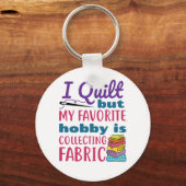 Ich habe gequilt, aber mein Lieblingshobby sammelt Schlüsselanhänger (Vorderseite)