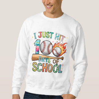 Ich habe gerade 100 Tage Baseball Schule 100 Tage Sweatshirt