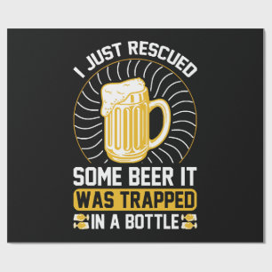 Ich habe gerade Bier gerettet Es war gefangen Geschenkpapier