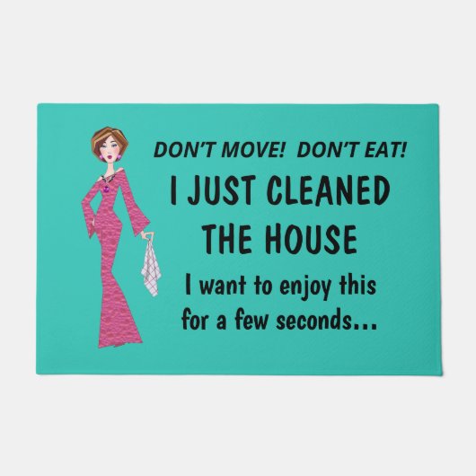 Ich habe gerade das Haus sauber gemacht - nicht be Fußmatte (Vorderseite)