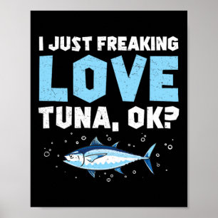 Ich habe gerade die Liebe erfrischt Thunfischfänge Poster