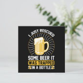 Ich habe gerade ein Bier gerettet. Es war gefangen (Stehend Vorderseite)