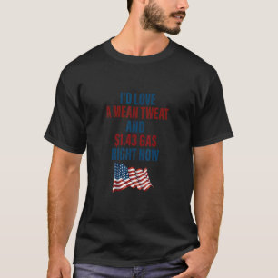 Ich habe gerade einen Gemeinen Tweet und 1 43 Gas T-Shirt