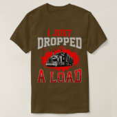 Ich habe gerade einen Lade Funny Trucker Geschenkv T-Shirt (Design vorne)