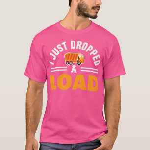 Ich habe gerade einen Lastwagenfahrer Recycli abge T-Shirt