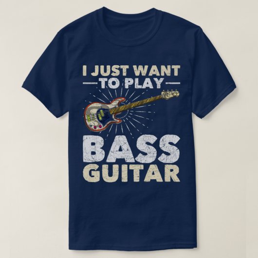 Ich habe gerade Gewollt, Bass Gitarre Bassist Musi T-Shirt (Design vorne)