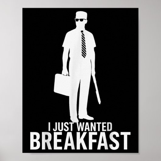 Ich habe gerade Gewollt Frühstück Funny Meme Grafi Poster (Vorne)