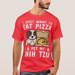 Ich habe gerade Gewollt, Pizza Shih Tzu Dog 421086 T-Shirt