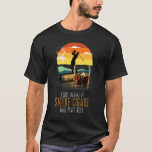Ich habe gerade Gewollt, um zu rauchen Zigarren un T-Shirt