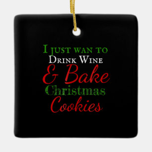 Ich habe gerade gewollt, Wein & Kuchen Weihnachtsk Keramikornament