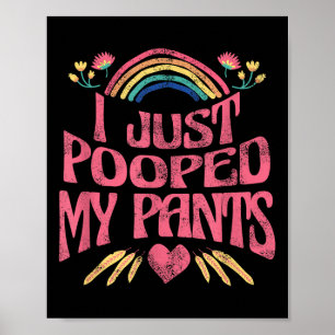Ich habe gerade meine Pants Funny Adult Humor Meme Poster