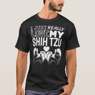 Ich habe gerade meine schicken Tzu-Hunde wirklich T-Shirt