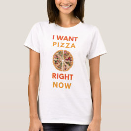 Ich habe gerade Pizza gewollt T-Shirt