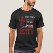 Ich habe gerade positive Tests für in Glaube Jesus T-Shirt (Vorderseite)