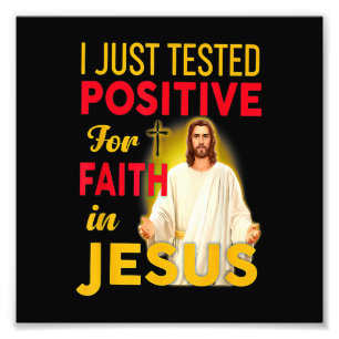 Ich habe gerade Positives für den Glauben an Jesus Fotodruck