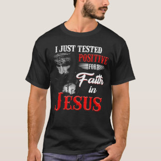 Ich habe gerade Positives für den Glauben an Jesus T-Shirt