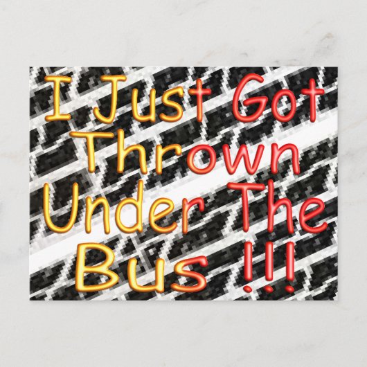 Ich habe gerade unter dem Bus Got Postkarte (Vorderseite)