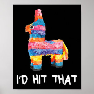 Ich habe geschlagen, dass Pinata Shirt Männer Frau Poster