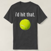 Ich habe geschlagen, dass Tennis Shirt Funny Tenni (Design vorne)