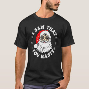 Ich habe gesehen, dass du Weihnachten Eklig hast T-Shirt
