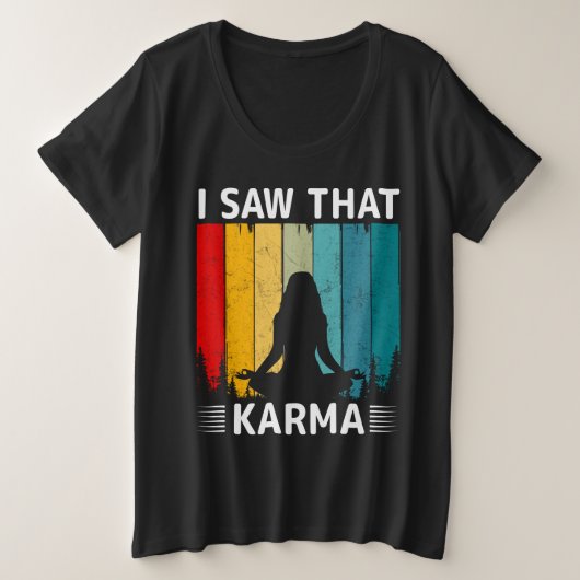 Ich habe gesehen, dass Karma Große Größe T-Shirt (Design vorne)