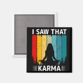 Ich habe gesehen, dass Karma Magnet (Vorderseite/Rückseite)
