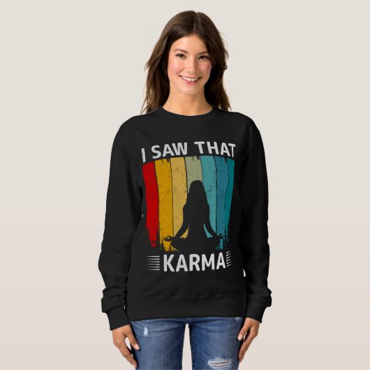 Ich habe gesehen, dass Karma Sweatshirt (Vorne ganz)