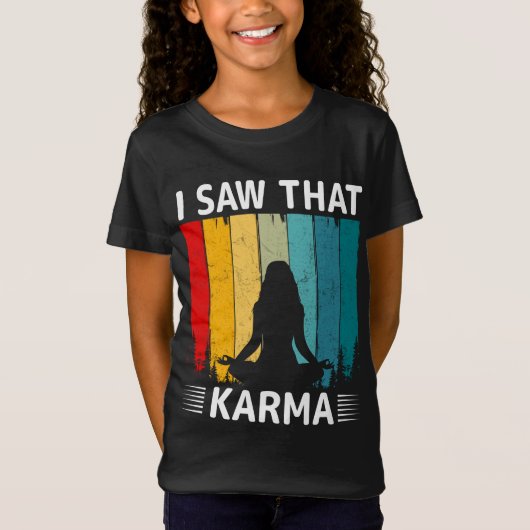 Ich habe gesehen, dass Karma T-Shirt (Vorderseite)