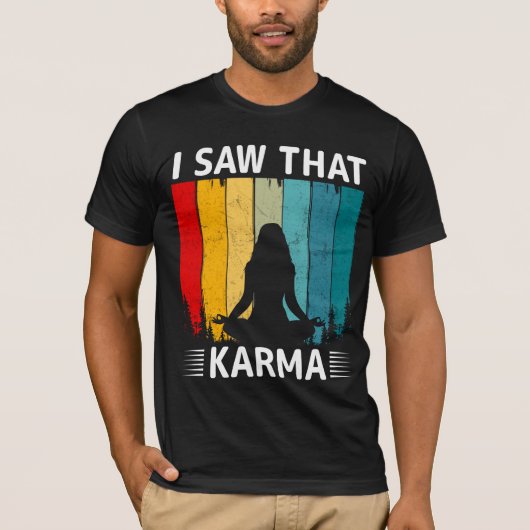 Ich habe gesehen, dass Karma T-Shirt (Vorderseite)