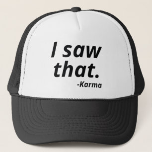 Ich habe gesehen, dass Karma Truckerkappe