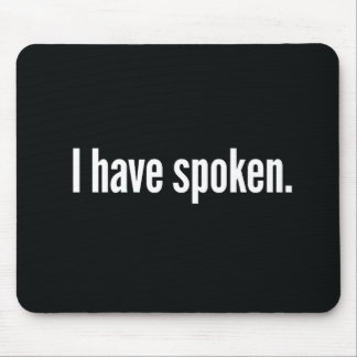 Ich habe gesprochen mousepad