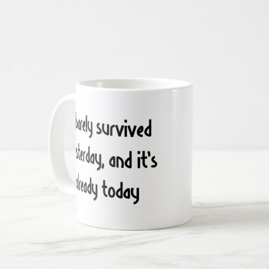 Ich habe gestern kaum überlebt kaffeetasse (Vorderseite Links)