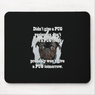 Ich habe gestern keinen MOPS gegeben. Gib heute ke Mousepad
