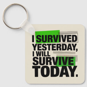 Ich habe gestern überlebt, ich werde heute überleb schlüsselanhänger