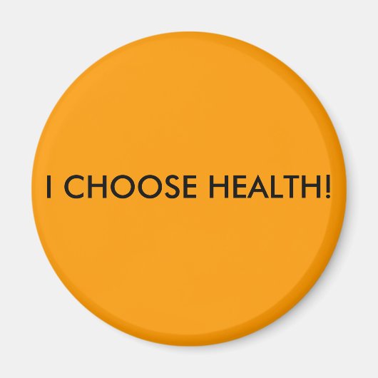 ICH HABE GESUNDHEIT GEWÄHLT! MAGNET (Vorne)