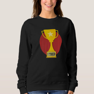 Ich habe Gewinner Verlierer Champion Versagen Kämp Sweatshirt