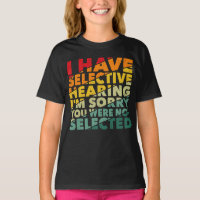 Ich habe gezielt gehört, dass du nicht Ausgewählt