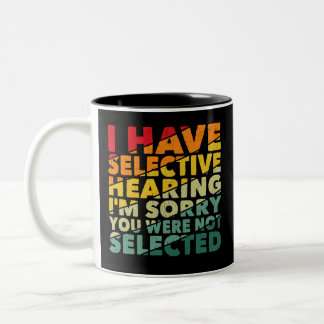 Ich habe gezielt gehört, dass du nicht Ausgewählt  Zweifarbige Tasse