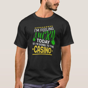 Ich habe Glück, gehe zur Casinospielautomaten T-Shirt