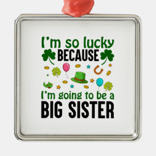 Ich habe Glück, weil ich eine große Schwester sein Ornament Aus Metall