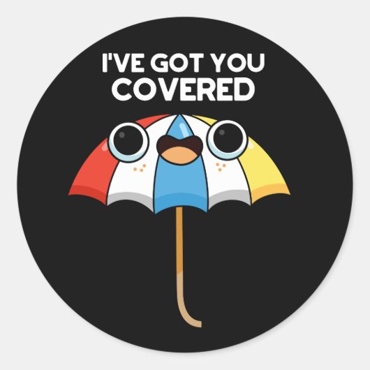 Ich habe Got, du Covered Funny Umbrella Pun Dark B Runder Aufkleber (Vorderseite)